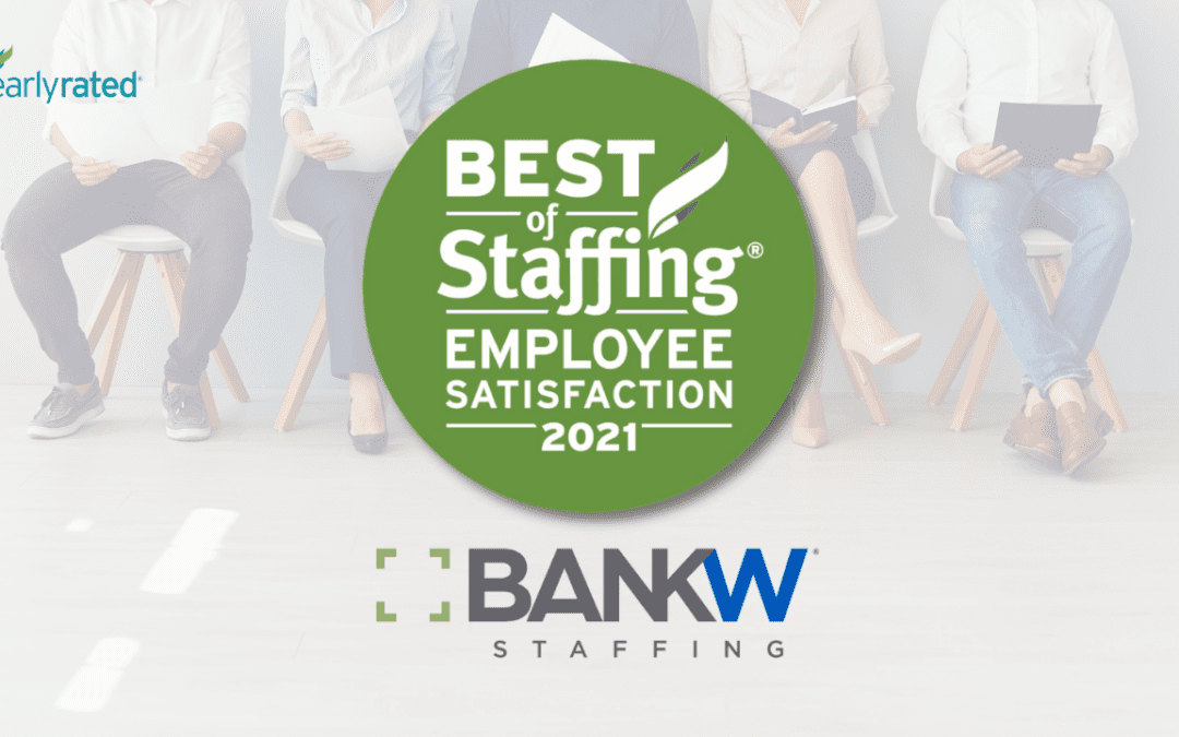 BANKW Staffing, LLC Wins ClearlyRated’s 2021 Best of Staffing, Employee, Award for Service Excellence